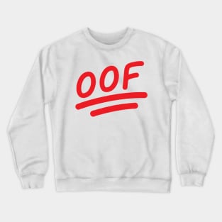 OOF! Crewneck Sweatshirt